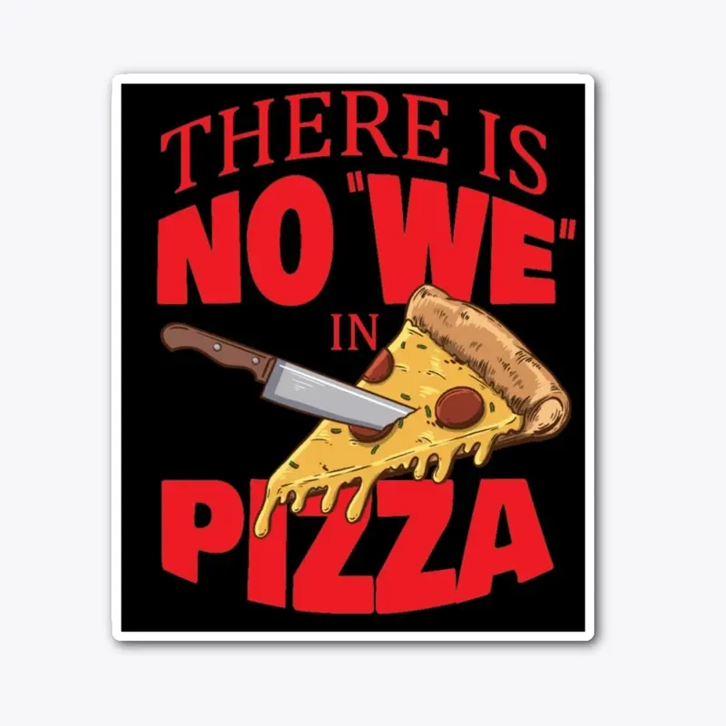 No we in pizza